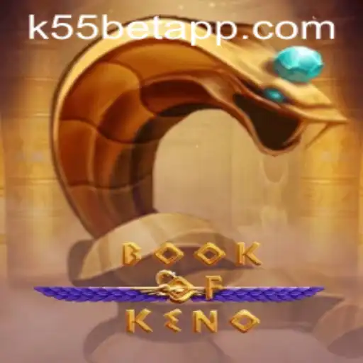 Descubra o Fascinante Mundo do BookOfKeno com K55BET.com